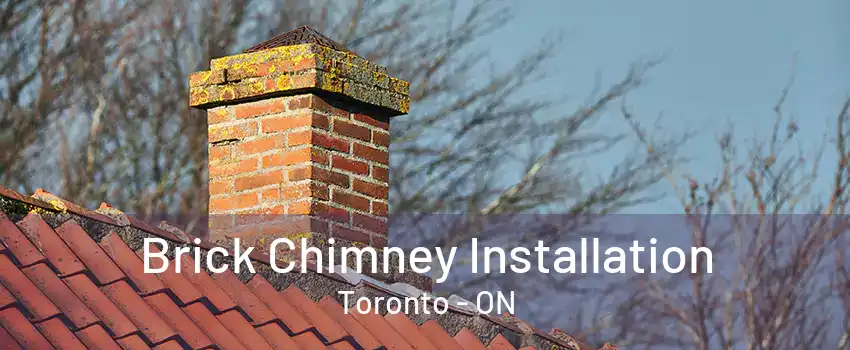 Brick Chimney Installation Toronto - ON