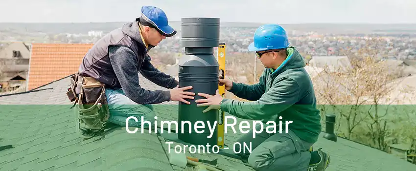 Chimney Repair Toronto - ON