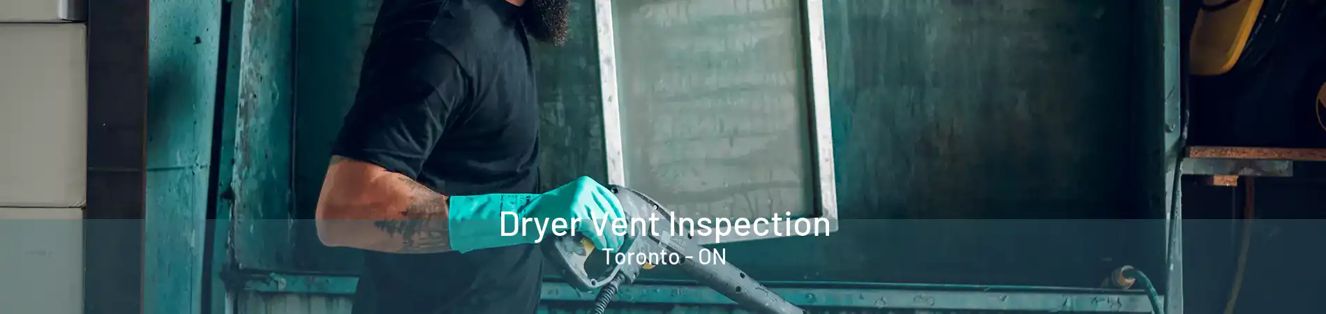 Dryer Vent Inspection Toronto - ON