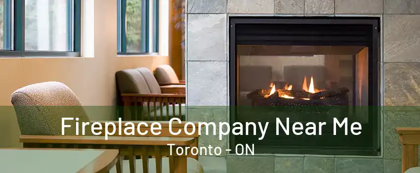 Fireplace Company Near Me Toronto - ON