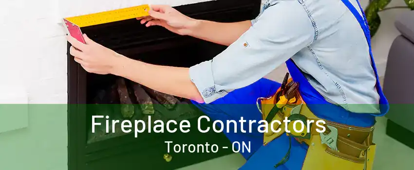 Fireplace Contractors Toronto - ON