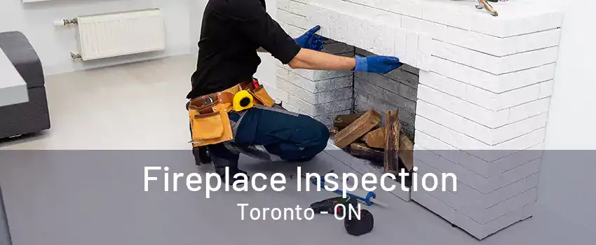 Fireplace Inspection Toronto - ON