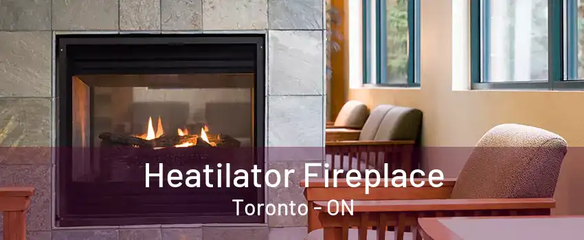 Heatilator Fireplace Toronto - ON