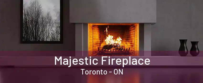 Majestic Fireplace Toronto - ON