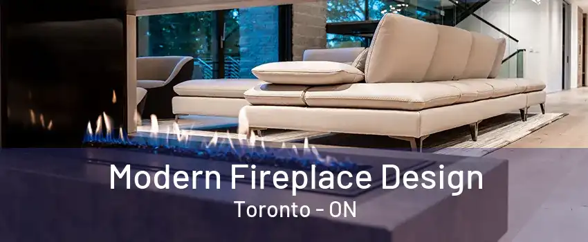 Modern Fireplace Design Toronto - ON