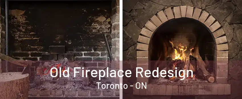 Old Fireplace Redesign Toronto - ON