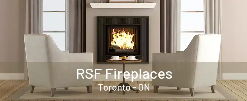 RSF Fireplaces Toronto - ON