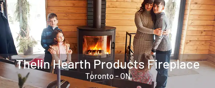 Thelin Hearth Products Fireplace Toronto - ON