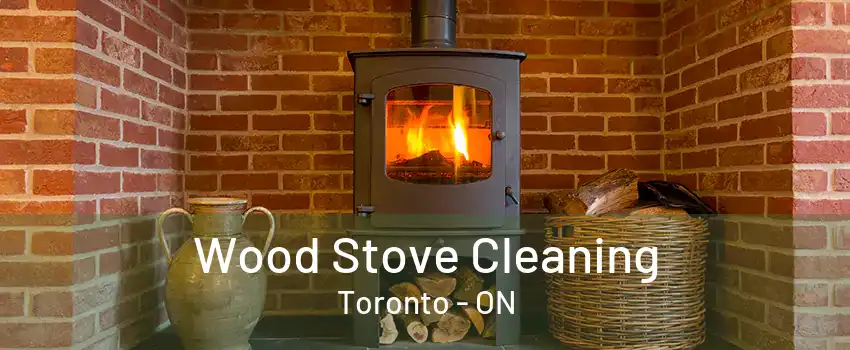 Wood Stove Cleaning Toronto - ON